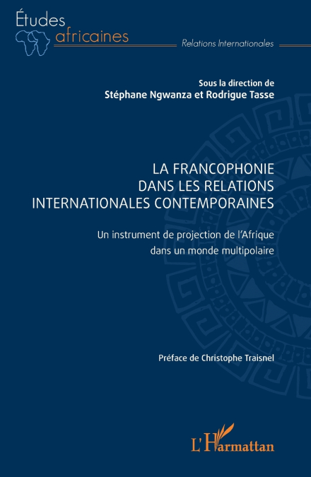 La Francophonie dans les relations  internationales contemporaines