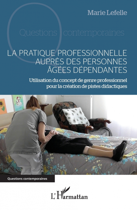 La pratique professionnelle auprès des personnes âgées dépendantes