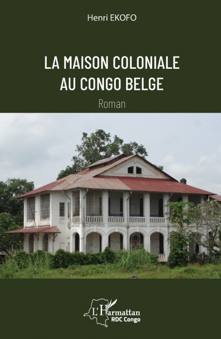 La maison coloniale  au Congo belge