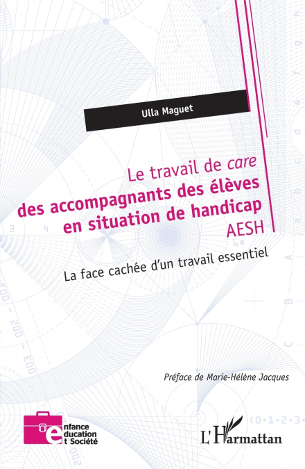 Le travail de care des accompagnants des élèves en situation de handicap  AESH