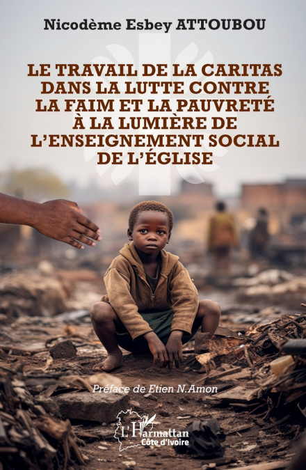 Le travail de la Caritas dans la lutte contre la faim et la pauvreté à la lumière de l’enseignement social de l’Église