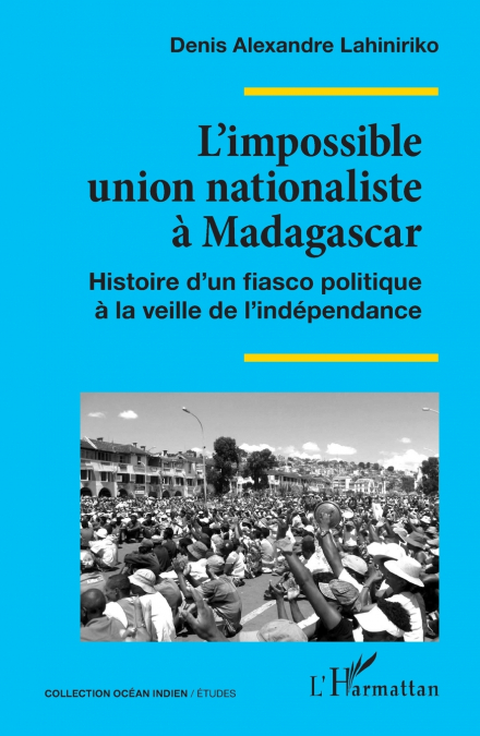 L’impossible union nationaliste à Madagascar
