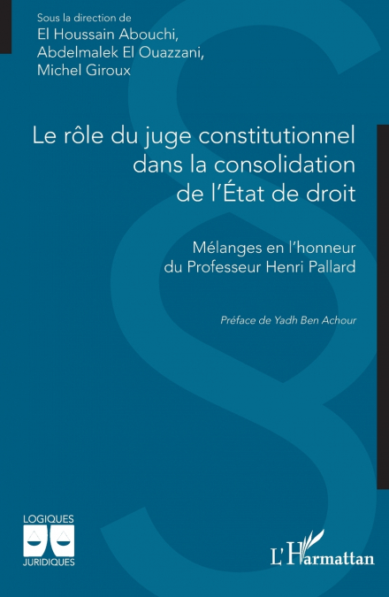 Le rôle du juge constitutionnel dans la consolidation de l’État de droit