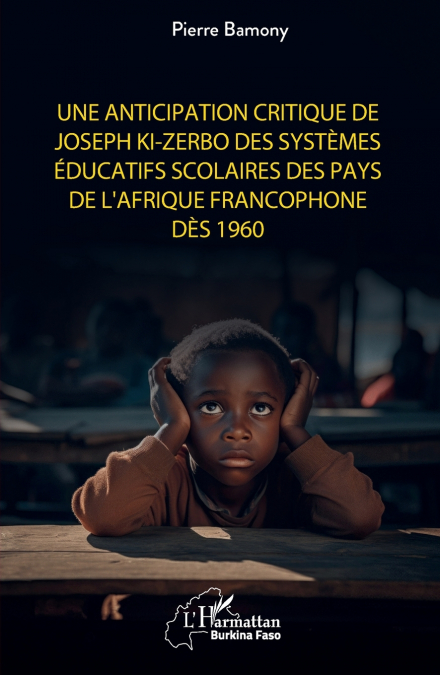 Une anticipation critique de Joseph Ki-Zerbo des systèmes éducatifs scolaires des pays de l’Afrique francophone dès 1960