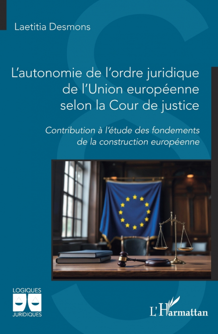 L’autonomie de l’ordre juridique de l’Union européenne selon la Cour de justice