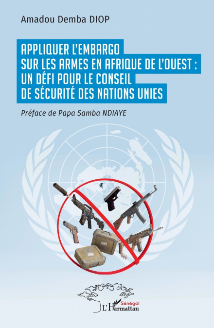 Appliquer l’embargo sur les armes  en Afrique de l’Ouest