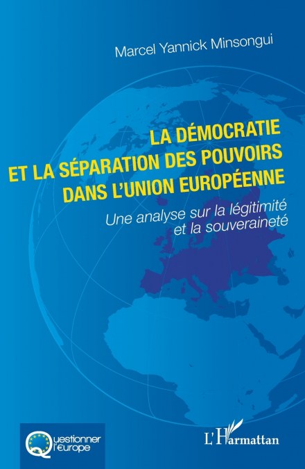 La démocratie et la séparation des pouvoirs dans l’Union européenne