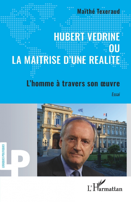 Hubert Védrine ou la maitrise d’une réalité
