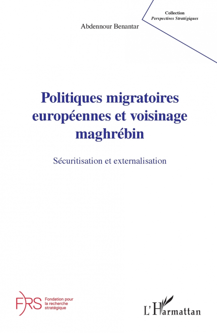 Politiques migratoires européennes et voisinage maghrébin