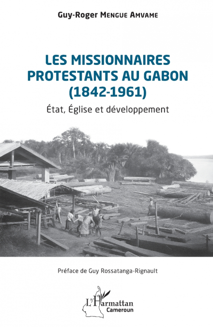 Les missionnaires protestants au Gabon (1842-1961)