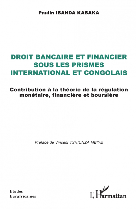 Droit bancaire et financier  sous les prismes international et congolais