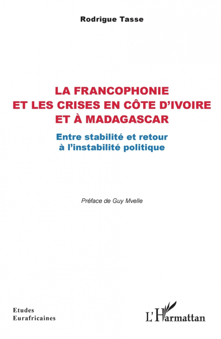 La francophonie et les crises en Côte d’Ivoire et à Madagascar