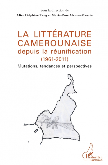 La littérature camerounaise depuis la réunification (1961-2011)