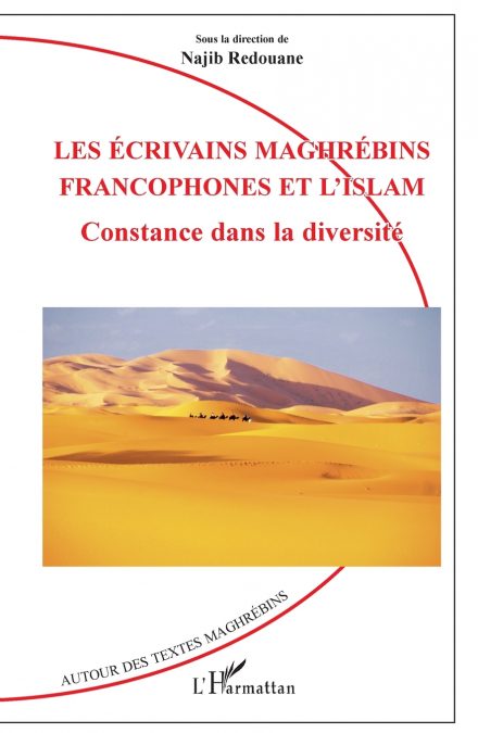 Les écrivains maghrébins francophones et l’Islam