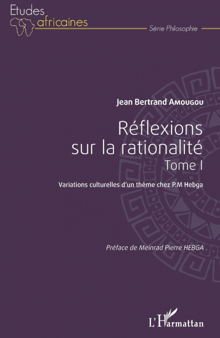 Réflexions sur la rationalité tome 1