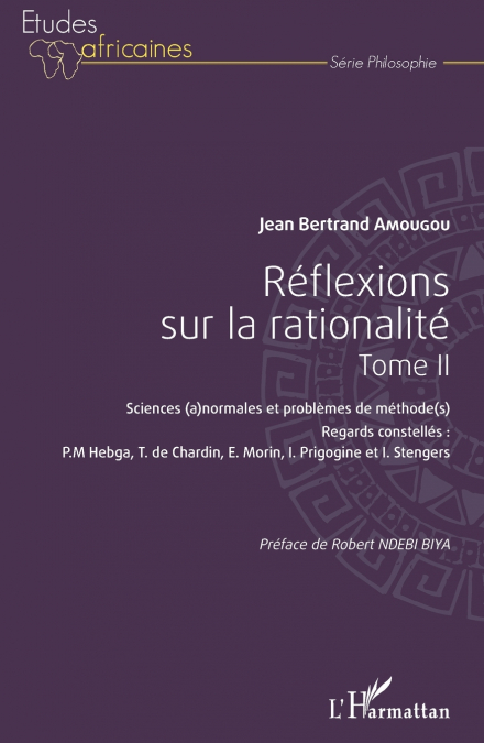 Réflexions sur la rationalité Tome II
