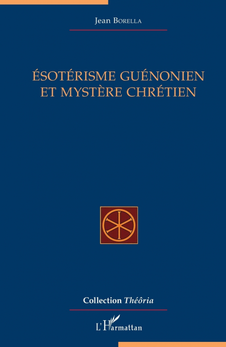 Ésotérisme guénonien et mystère chrétien