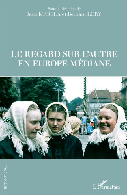 Le regard sur l’autre en Europe médiane