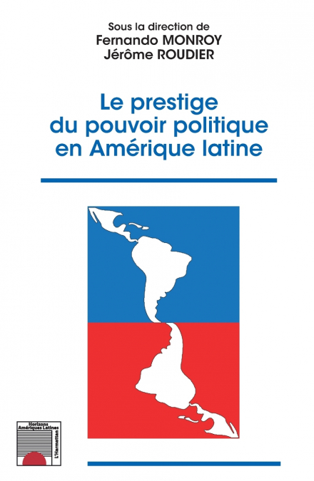 Le prestige du pouvoir politique en Amérique latine