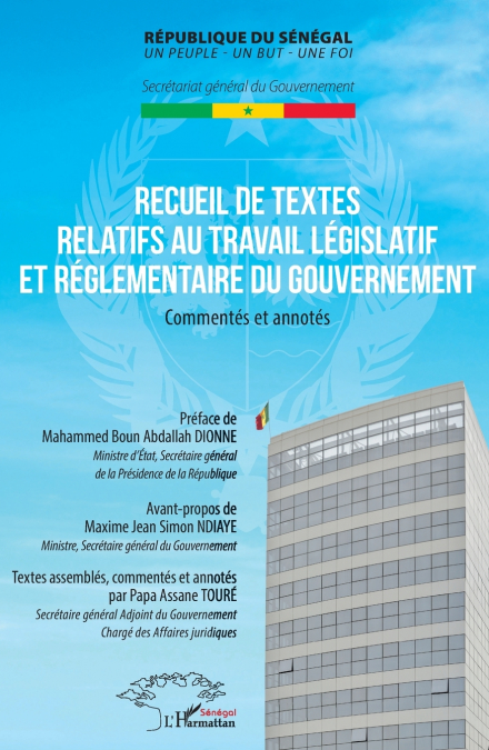 Recueil de textes relatifs au travail législatif et réglementaire du gouvernement