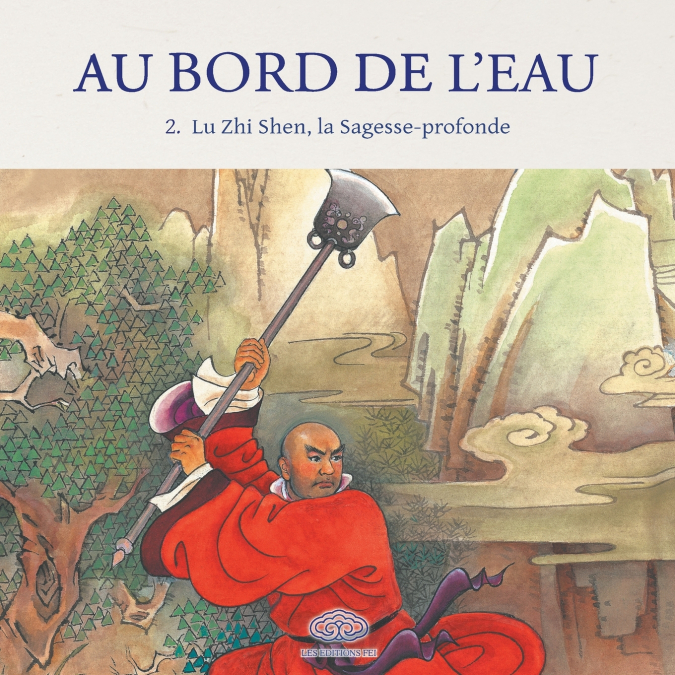 Au Bord de l’Eau Lu Zhi Shen, la Sagesse-profonde/花和尚 鲁智深