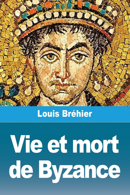 Vie et mort de Byzance