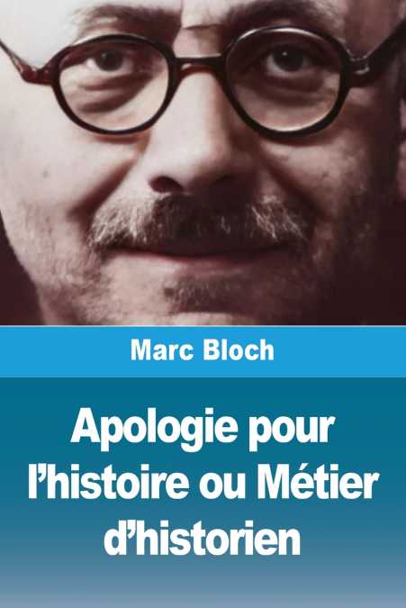 Apologie pour l’histoire ou Métier d’historien