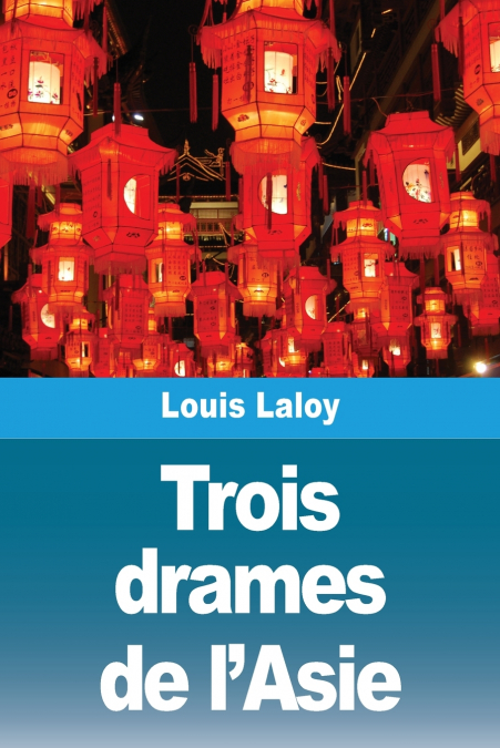 Trois drames de l’Asie