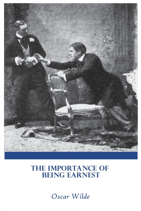 The Importance of Being Earnest by Oscar Wilde