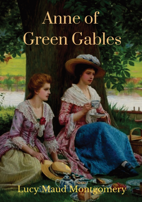 Anne of Green Gables (1908 unabridged version)