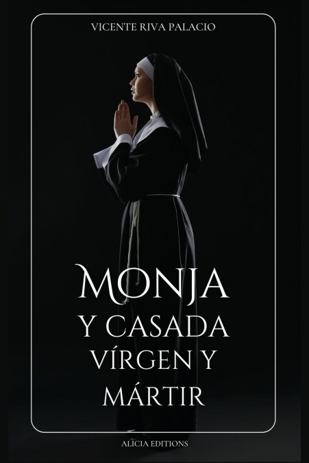 Monja y casada, vírgen y mártir