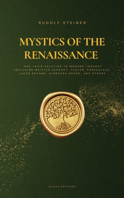 Mystics of the Renaissance and their relation to modern thought