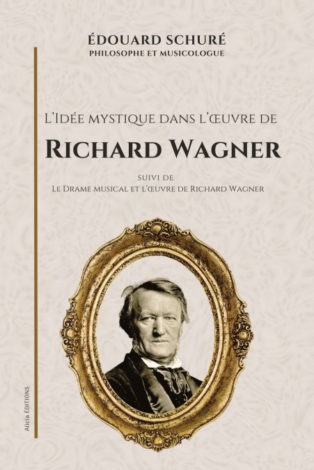 L’Idée mystique dans l’œuvre de Richard Wagner
