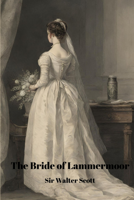 The Bride of Lammermoor (Annotated)