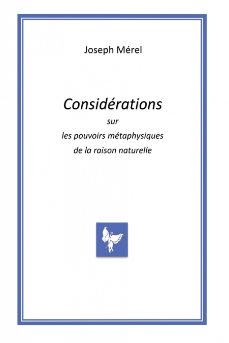 Considérations sur les pouvoirs métaphysiques de la raison naturelle