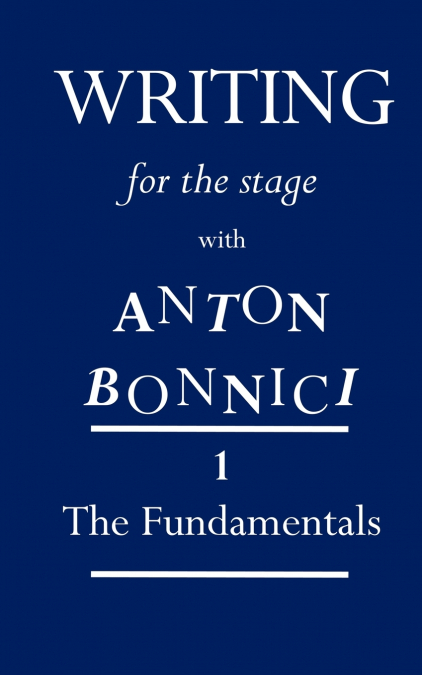 Writing for the Stage with Anton Bonnici