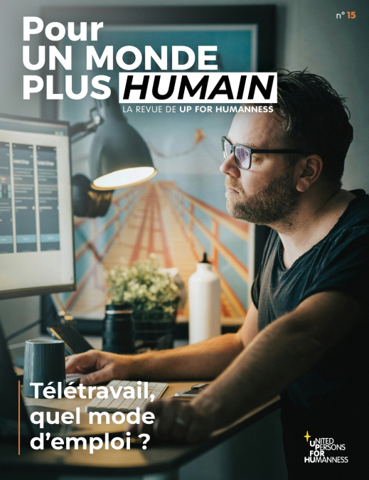 Pour un monde plus humain #15 - Télétravail, quel mode d’emploi ?