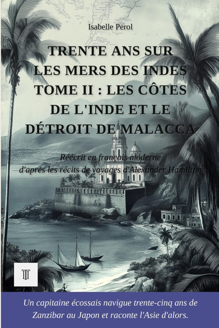 Trente ans sur les mers des Indes, Tome II
