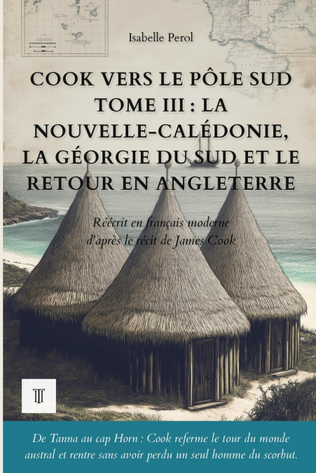 Cook vers le pôle Sud, Tome III