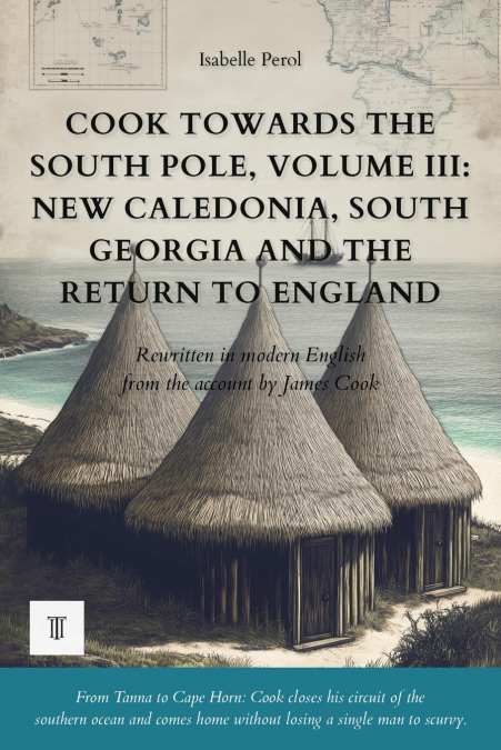 Cook Towards the South Pole, Volume III
