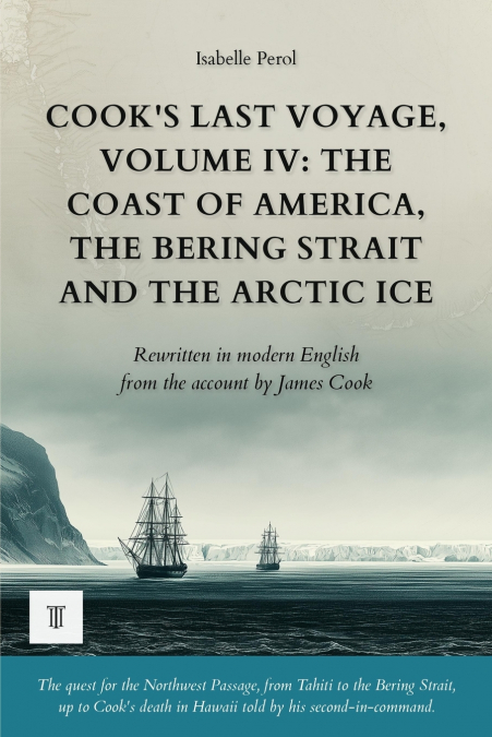 Cook’s Last Voyage, Volume IV