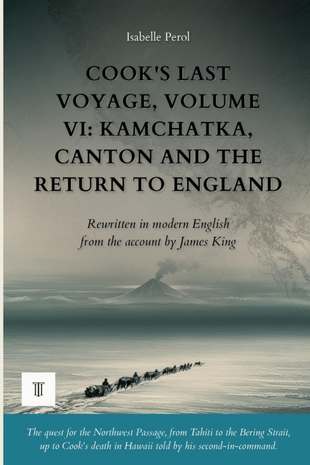 Cook’s Last Voyage, Volume VI