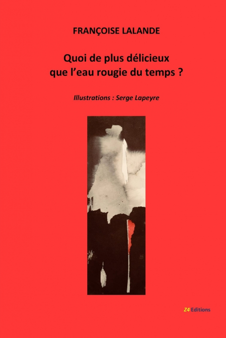Quoi de plus dŽlicieux que l’eau rougie du temps