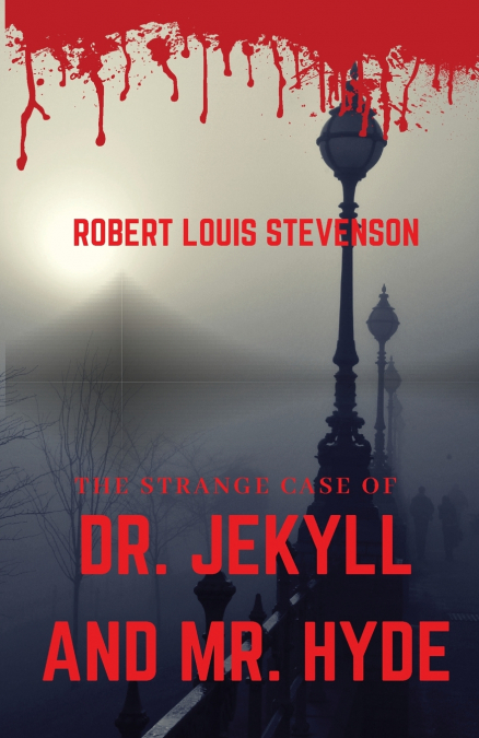 The Strange Case of Dr. Jekyll and Mr. Hyde