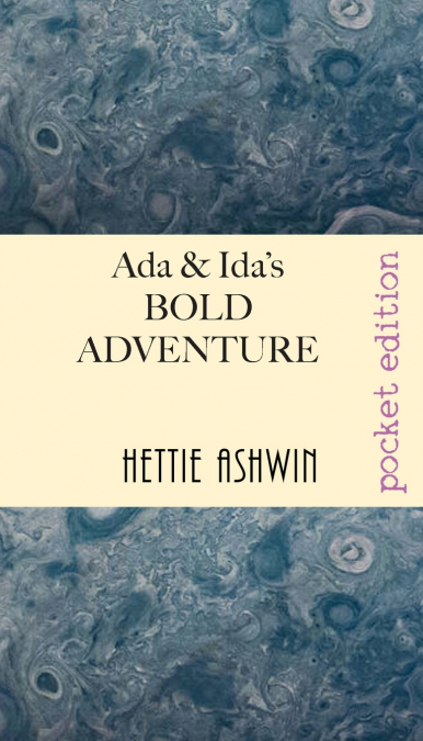 ADA & IDA’S BOLD ADVENTURE