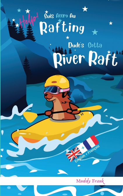 Dude’s Gotta River Raft / Help ! Suis Accro Au Rafting