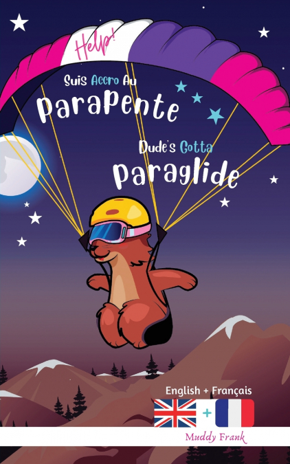Dude’s Gotta Paraglide / Help ! Suis Accro Au Parapente