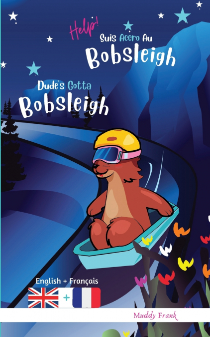 Dude’s Gotta Bobsleigh / Help ! Suis Accro Au Bobsleigh