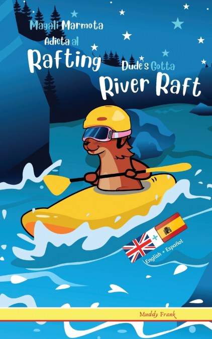 Dude’s Gotta River Raft / Magali Marmota Adicta Al Rafting