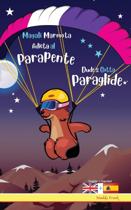 Dude’s Gotta Paraglide / Magali Marmota Adicta Al Parapente